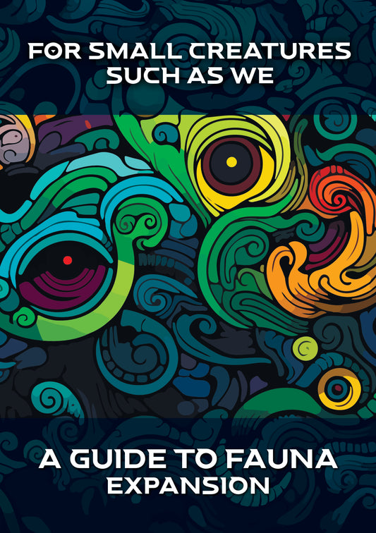 For Small Creatures Such As We - Guide To Fauna Expansion