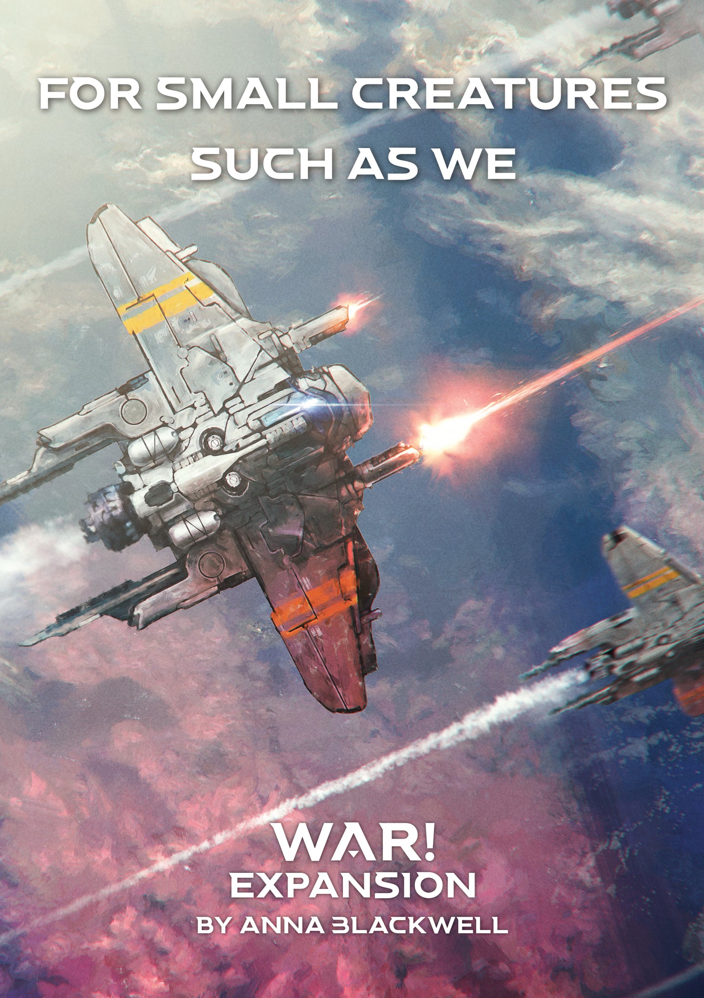 For Small Creatures Such As We - War! Expansion